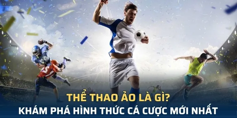 Tìm Hiểu Cá Cược Thể Thao Ảo 007Win Đỉnh Cao Công Nghệ Giải Trí Mới